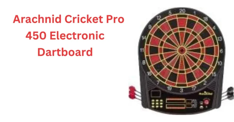 7 Reasons Arachnid Cricket Pro 450 Electronic Dartboard Tops the Game