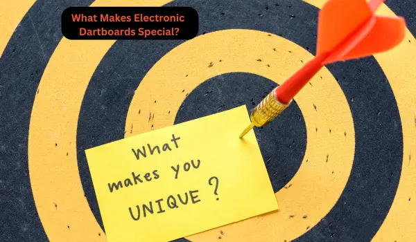 What Makes Electronic Dartboards Special?